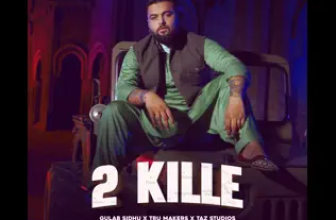 2 Kille Lyrics Gulab Sidhu