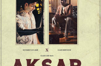 Aksar Lyrics - Mankirt Aulakh and Sabi Bhinder