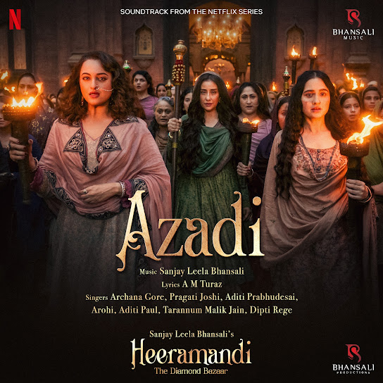 Azadi Lyrics Archana Gore and Pragati Joshi (From 'Heeramandi')