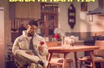 Bana Hi Nahi Tha Jana Lyrics Dino James