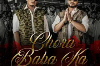 Chora Baba Ka Lyrics Raftaar and Dhanda Nyoliwala