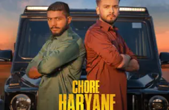 Chore Haryane Aale Lyrics Elvish Yadav and Ankit Baiyanpuria