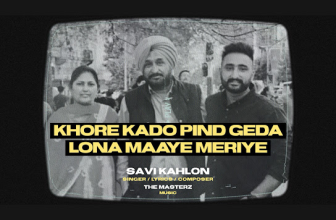 Khore Kado Pind Geda Lona Maaye Meriye Lyrics Savi Kahlon