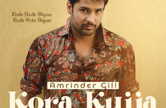 Kora Kujja Lyrics - Amrinder Gill