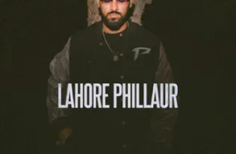 Lahore Phillaur By Garry Sandhu - Song Lyrics