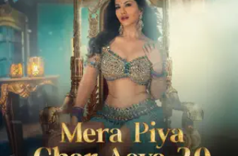 Mera Piya Ghar Aaya 2.0 Lyrics Neeti Mohan and Sunny Leone