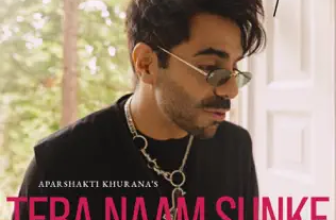 Tera Naam Sunke Lyrics Aparshakti Khurana