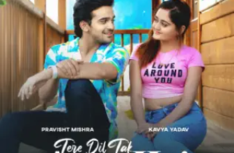 Tere Dil Tak Aana Hai Lyrics Saaj Bhatt