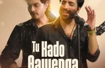 Tu Kado Aawenga Lyrics Akhil Sachdeva and Gurnazar