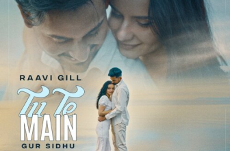 Tu Te Main by Raavi Gill & Gur Sidhu - Song Lyrics