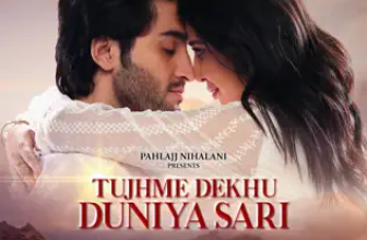 Tujhme Dekhu Duniya Sari Lyrics Dev Negi and Palak Muchhal  (From 'Anari Is Backk')