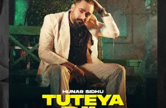 Tuteya Dil Lyrics Hunar Sidhu