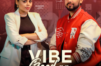 Vibe Good Aa Lyrics Kulshan Sandhu and Jasmeen Akhtar